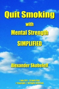  Alexander Skobeleff - Quit Smoking with Mental Strength Simplified.