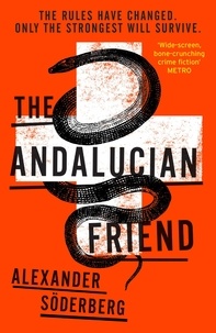 Alexander Soderberg et Neil Smith - The Andalucian Friend - The First Book in the Brinkmann Trilogy.