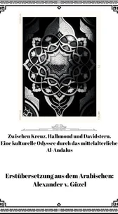 Zwischen Kreuz, Halbmond und Davidstern: Eine kulturelle Odyssee durch das mittelalterliche Al-Andalus