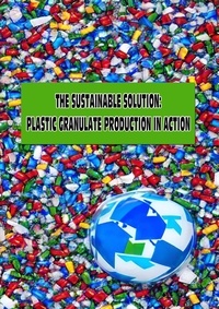  Alexander Varga et  Sándor Varga - The Sustainable Solution: Plastic Granulate Production in Action - Money from trash.
