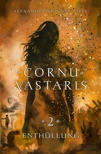 Cornu Vastaris 2 - Enthüllung