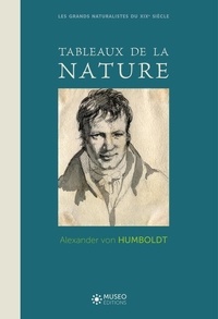 Alexander von Humboldt - Tableaux de la nature.