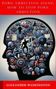 Porn Addiction Signs:  How to Stop Porn Addiction