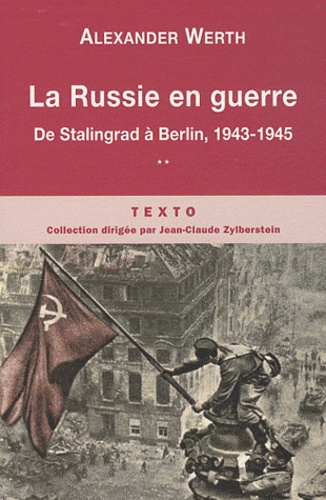Alexander Werth - La Russie en guerre - Tome 2, De Stalingrad à Berlin, 1943-1945.