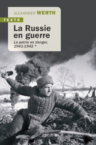 La Russie en guerre. Tome 1, La patrie en danger, 1941-1942