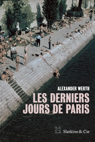 Alexander Werth - Les derniers jours de Paris.