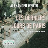 Alexander Werth - Les derniers jours de Paris.