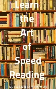  Alexandia Sirivus - Learn the Art of Speed Reading.