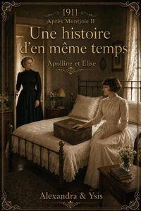 1911 - Apolline et Elise - Une Histoire d'en Même Temps