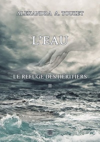 Ebooks pour mac téléchargement gratuit Le Refuge des héritiers Tome 2 PDF par Alexandra A Touzet