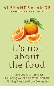  Alexandra Amor - It's Not About The Food.