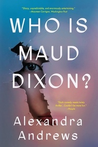 Alexandra Andrews - Who is Maud Dixon? - A Novel.