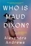Who is Maud Dixon?. A Novel