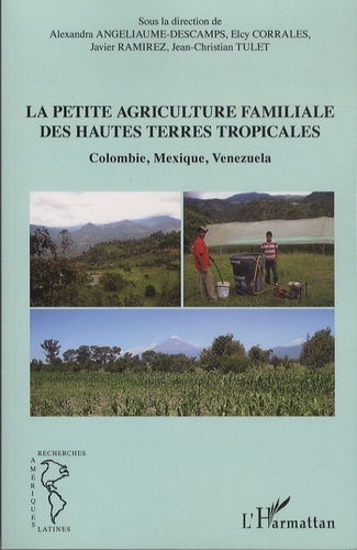 La petite agriculture familiale des hautes terres tropicales. Colombie, Mexique, Venezuela