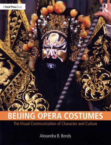 Beijing Opera Costumes. The visual communication of character and culture