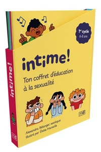 Intime ! ton coffret d'education a la sexualite. 1er cycle