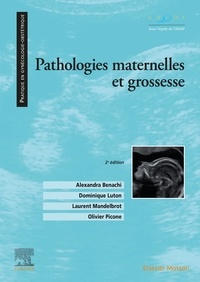 Alexandra Benachi et Dominique Luton - Pathologies maternelles et grossesse.