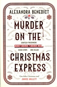Alexandra Benedict - Murder on the Christmas Express.