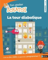 Alexandra Bernard et Julien Canavezes - Ton atelier Scratch - La tour diabolique.