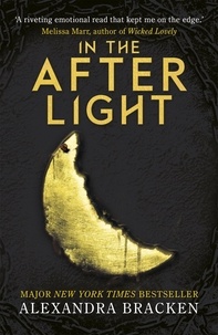 Alexandra Bracken - Darkest Minds Tome 3 : In the Afterlight.