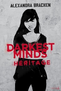 Alexandra Bracken - Darkest Minds Tome 4 : Héritage.