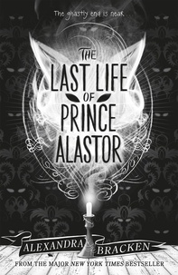 Alexandra Bracken - The Last Life of Prince Alastor - Book 2.
