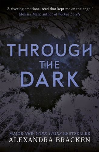 Through the Dark. A Darkest Minds collection: From the Number One bestselling author of LORE