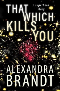 That Which Kills You