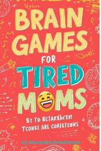 Brain Games for Tired Moms