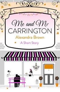 Alexandra Brown - Me and Mr Carrington - A Short Story.
