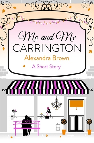 Alexandra Brown - Me and Mr Carrington - A Short Story.