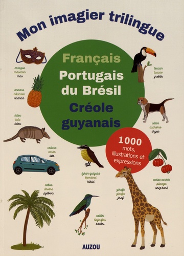 Alexandra Brunbrouck - Mon imagier trilingue français / portugais du Brésil / créole guyanais.
