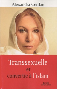 Alexandra Cerdan - Transsexuelle et convertie à l'islam.