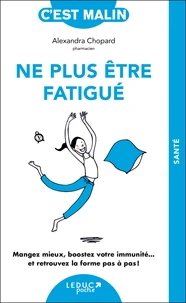 Ne plus être fatigué c'est malin