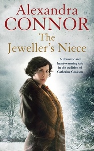 Alexandra Connor - The Jeweller's Niece - An engrossing saga of family, love and intrigue.