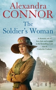 Alexandra Connor - The Soldier's Woman - A dramatic saga of love, betrayal and revenge.