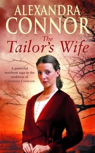 Alexandra Connor - The Tailor's Wife - A compelling saga of scandal, love and family feuds.