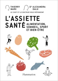 Alexandra Dalu et Thierry Marx - L'assiette santé - Alimentation, sport et bien-être.