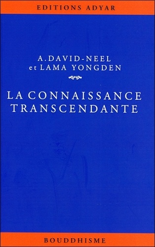 Alexandra David-Néel - La connaissance transcendante - D'après Le Texte et les Commentaires Tibétains.