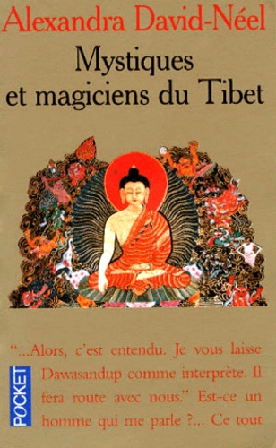 Alexandra David-Néel - Mystiques et magiciens du Tibet.