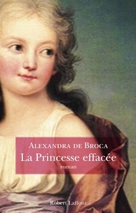 Alexandra de Broca - La princesse effacée.