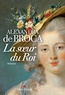 Alexandra de Broca - La soeur du roi.