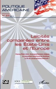 Alexandra De Hoop Scheffer et François Vergniolle de Chantal - Politique américaine N° 23/2014 : Laïcités comparées entre les Etats-Unis et l'Europe.