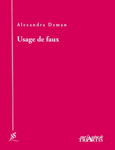 Alexandra Deman - Usage de faux.