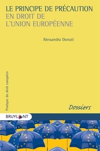 Alexandra Donati - Le principe de précaution en droit de l'Union européenne.