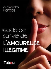 Le guide de survie de l'amoureuse illégitime