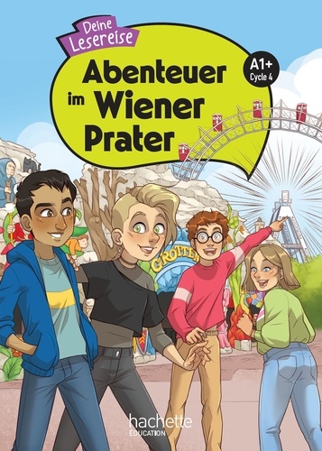 Alexandra Fleurence et Andrea Libiszewki - Allemand A1+ Cycle 4 Abenteuer im Wiener Prater.