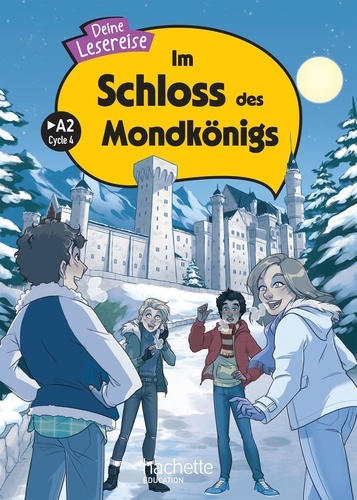 Alexandra Fleurence et Andrea Libiszewki - Allemand A2 Cycle 4 Im Schloss des Mondkönigs.
