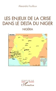 Alexandra Fouilloux - Les enjeux de la crise dans le delta du Niger - Nigéria.