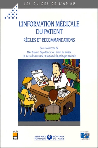 Alexandra Fourcade et Marc Dupont - L'Information Medicale Du Patient. Regles Et Recommandations.